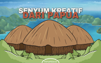 Senyum Kreatif Dari Papua