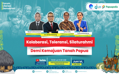 Kolaborasi, Toleransi, Silaturahmi, Demi Kemajuan Tanah Papua